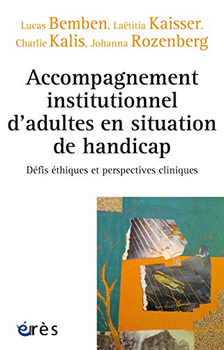 Accompagnement institutionnel d'adultes en situation de handicap: Défis éthiques et perspectives cliniques (Connaissances de la diversité)