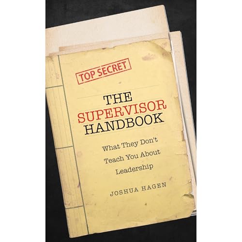 The Supervisor Handbook: What They Don't Teach You About Leadership by Joshua Hagen episode artwork