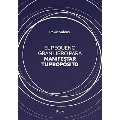 El peque&ntilde;o gran libro para manifestar tu prop&oacute;sito