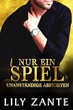 Nur ein Spiel (Unanständige Absichten 2)