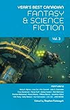 Year’s Best Canadian Fantasy and Science Fiction: Volume Three