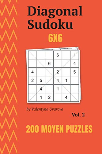Diagonal Sudoku: 200 Moyen Puzzles 6x6 vol. 2 (French Edition)