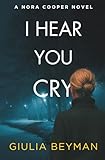 I Hear You Cry