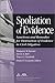 Produktbild Spoliation of Evidence: A Practitioner's Guide to Sanctions and Remedies for Destruction of Evidence in Civil Litigation