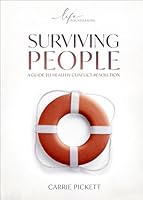 Surviving People: A Guide to Healthy Conflict Resolution 1667503715 Book Cover