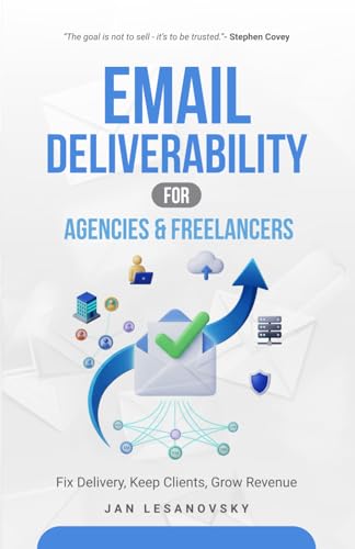 Email Deliverability for Agencies & Freelancers: Fix Delivery, Keep Clients,