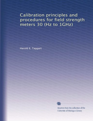 Calibration principles and procedures for field strength meters 30 (Hz to 1GHz)