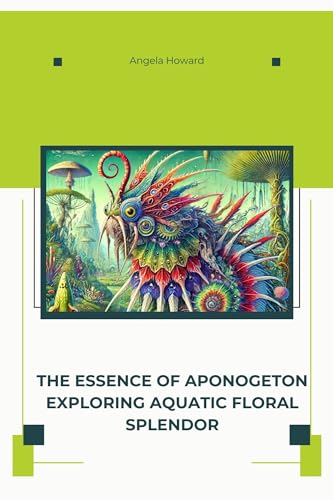 THE ESSENCE OF APONOGETON: EXPLORING AQUATIC FLORAL SPLENDOR