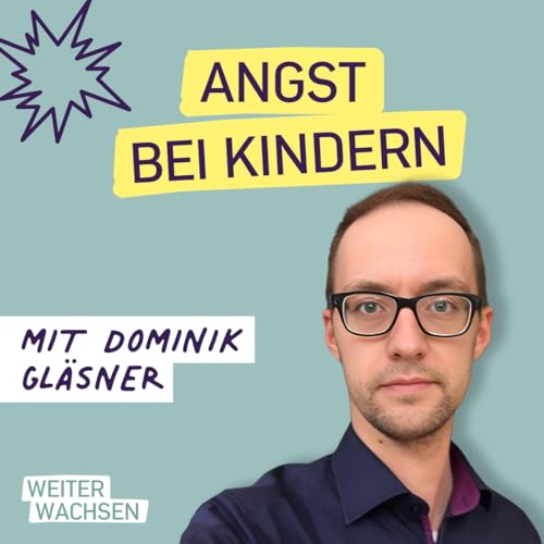 #23 Das Monster unterm Bett - Wie Kinder Ängste entwickeln und überwinden
