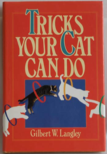 Tricks Your Cat Can Do 1555217559 Book Cover