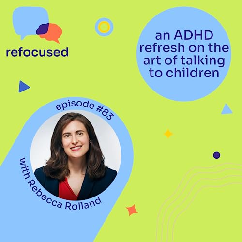 An ADHD Refresh on the Art of Talking to Children Podcast Por  arte de portada