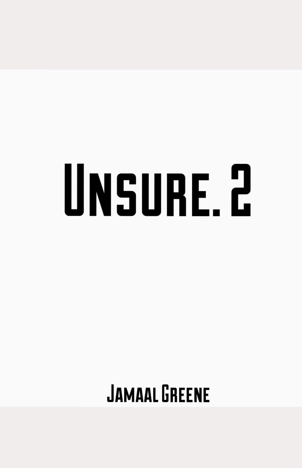 Unsure. 2 (Unsure. Volumes)