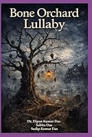 Bone Orchard Lullaby B0GQ9J34C7 Book Cover