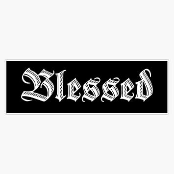 Blessed Sticker Vinyl Waterproof Sticker Decal Car Laptop Wall Window Bumper Sticker 5"