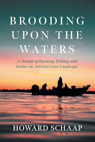 Brooding Upon the Waters: A Memoir of Farming, Fishing, and Failure in America's Lost Landscape