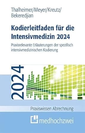 Kodierleitfaden für die Intensivmedizin 2024: Praxisrelevante ...