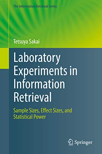 Laboratory Experiments in Information Retrieval: Sample Sizes, Effect Sizes, and Statistical Power (The Information Retrieval Series Book 40)