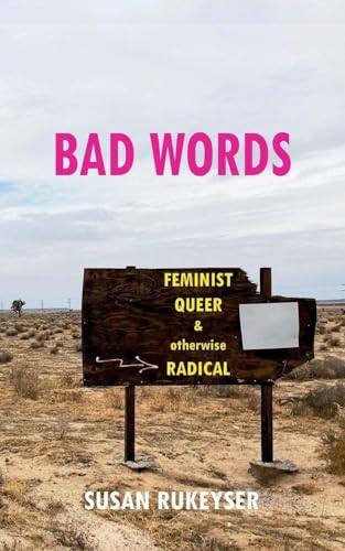 Bad Words: Feminist Queer & otherwise Radical
