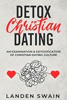 Detox Christian Dating 0578935988 Book Cover