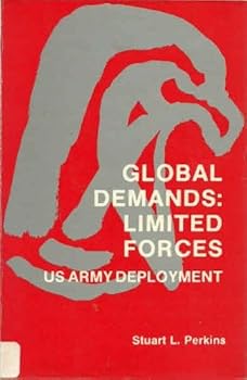 Paperback Global Demands: Limited Forces (US Army Deployment) Book