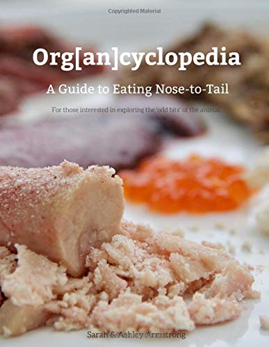 Télécharger Org[An]cyclopedia: A Guide to Eating Nose-To-Tail Francais PDF
