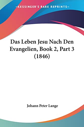 Das Leben Jesu Nach Den Evangelien, Book 2, Part 3 (1846) (German Edition)