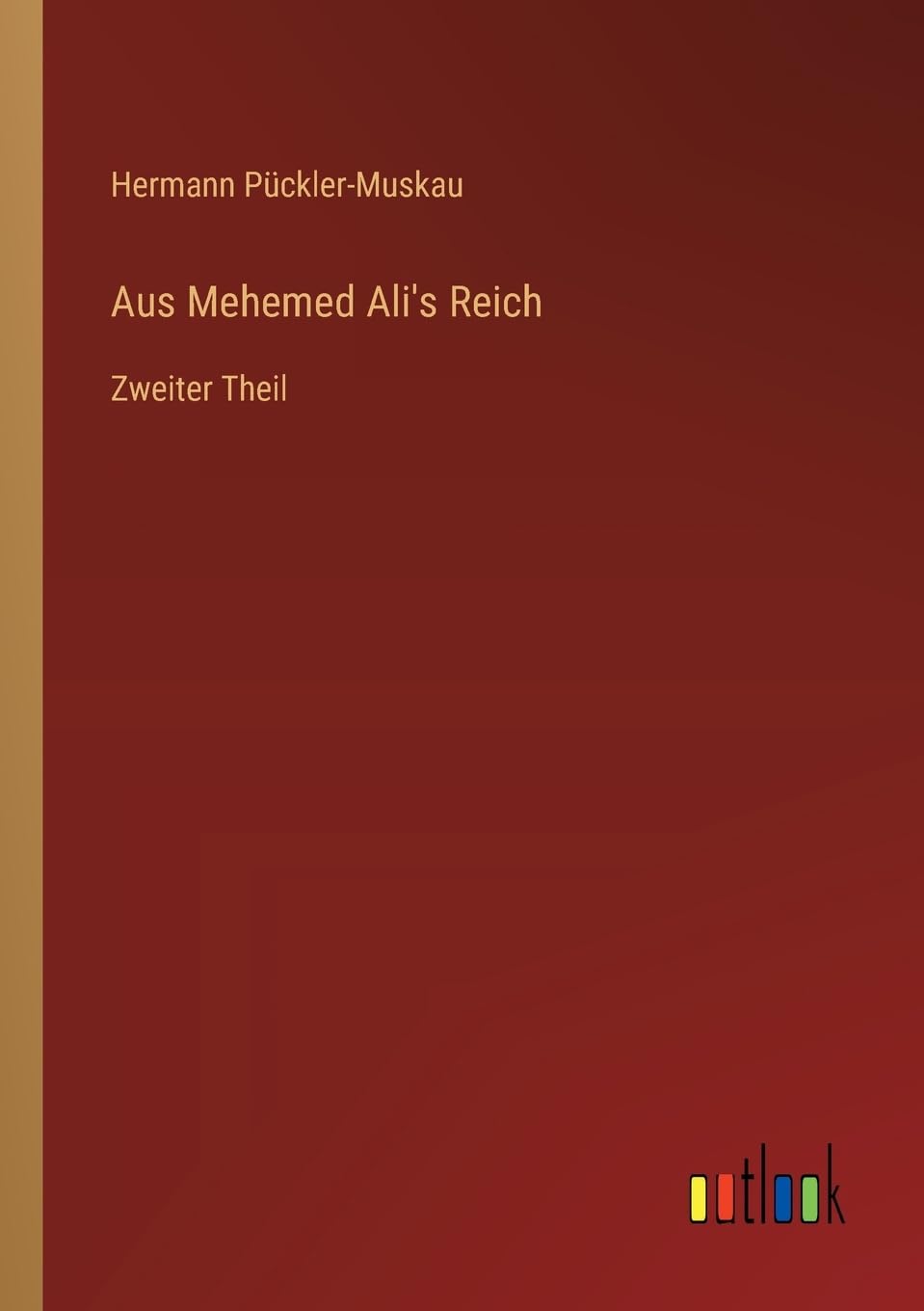 Aus Mehemed Ali's Reich: Zweiter Theil