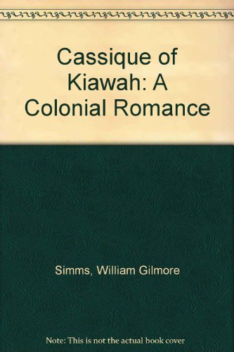 Cassique of Kiawah: A Colonial Romance 0916369129 Book Cover