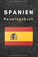 Reisetagebuch Spanien : Notizbuch Spanien Reisen 1660685710 Book Cover