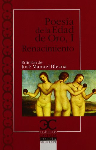Poesía de la Edad de Oro I. Renacimiento . (CLASICOS CASTALIA. C/C.)