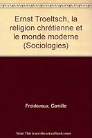 Ernst Troeltsch, La Religion Chretienne Et Le Monde Moderne 2130499570 Book Cover