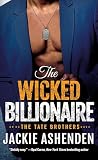 The Wicked Billionaire: A Billionaire SEAL Romance (The Tate Brothers Book 2)