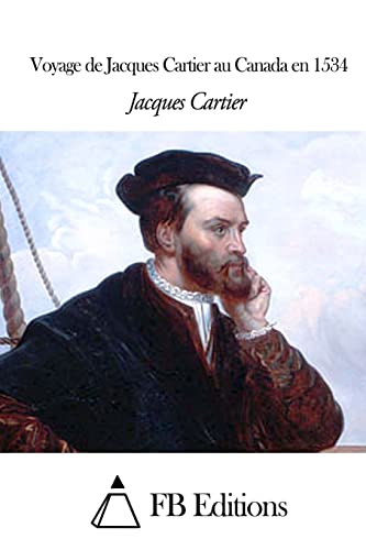 Voyage de Jacques Cartier au Canada en 1534 (French Edition)