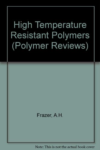 High Temperature Resistant Polymers (Polymer Reviews)