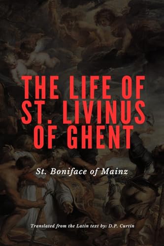 The Life of St. Livinus of Ghent