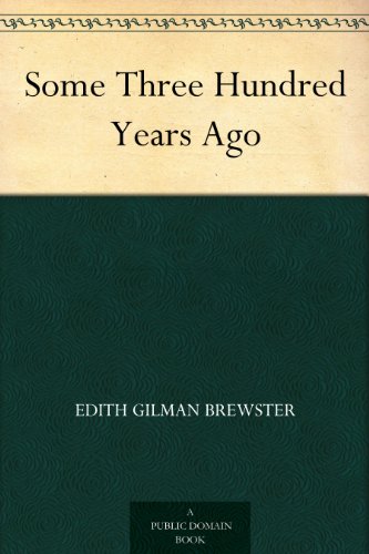 Some Three Hundred Years Ago