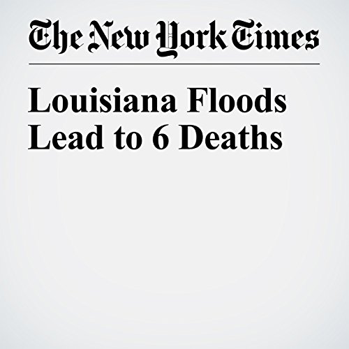 Louisiana Floods Lead to 6 Deaths cover art
