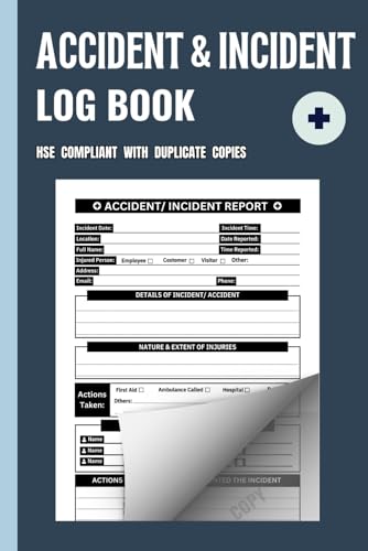 Accident and Incident Report Book: Official Health & Safety Compliant Logbook With Duplicate Copy Featuring 50 Reports For Work, Business, Schools, Churches, Company & Sports Club