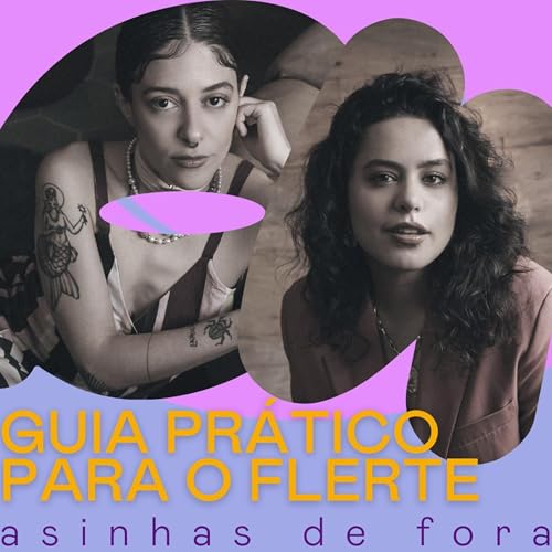 ASINHAS #15 - Guia PR&Aacute;TICO para o FLERTE! - com Yasmin Yassine e Luisa Motta