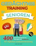 Gedächtnistraining für Senioren XXL: 400 Denksportübungen, die süchtig machen