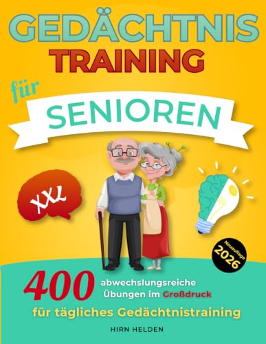 Gedächtnistraining für Senioren XXL: 400 Denksportübungen, die süchtig machen