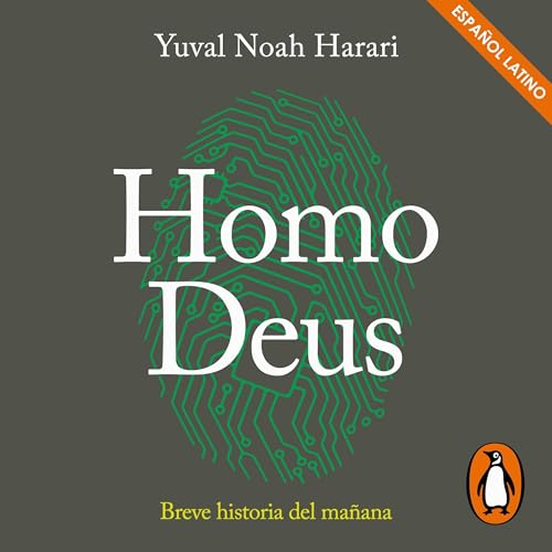 Homo Deus: Breve historia del mañana [Homo Deus: A Brief History of Tomorrow] Audiolibro Por Yuval Noah Harari arte de