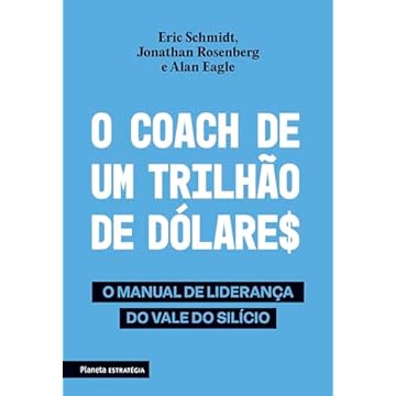 Capa do livro O coach de um trilhão de dólares: O manual de liderança do Vale do Silício - 2ª Edição