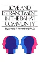 Love and Estrangement in the Baha'I Community 0933770472 Book Cover
