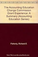 The Accounting Education Change Commission Grant Experience: A Summary (Accounting Education Series) 0865390851 Book Cover