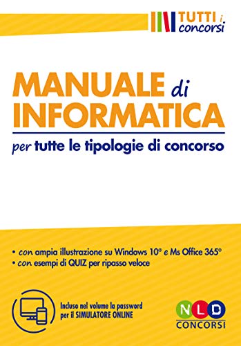 Manuale di informatica per tutte le tipologie di concorso. Con software di simulazione