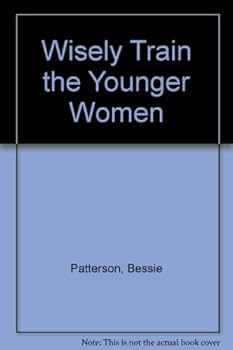 Paperback Wisely Train the Younger Women Book