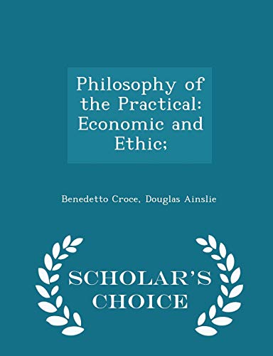 Philosophy of the Practical: Economic and Ethic... 1298392322 Book Cover