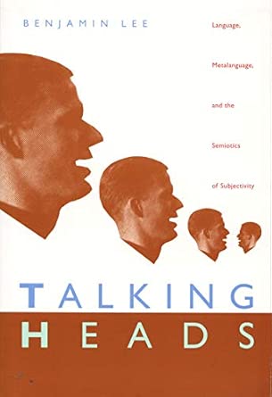 Talking Heads: Language, Metalanguage, and the Semiotics of Subjectivity book cover