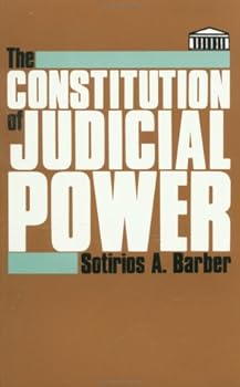 Paperback The Constitution of Judicial Power (The Johns Hopkins Series in Constitutional Thought) Book